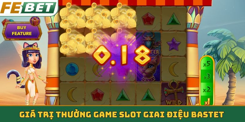 Giá trị thưởng game slot giai điệu Bastet